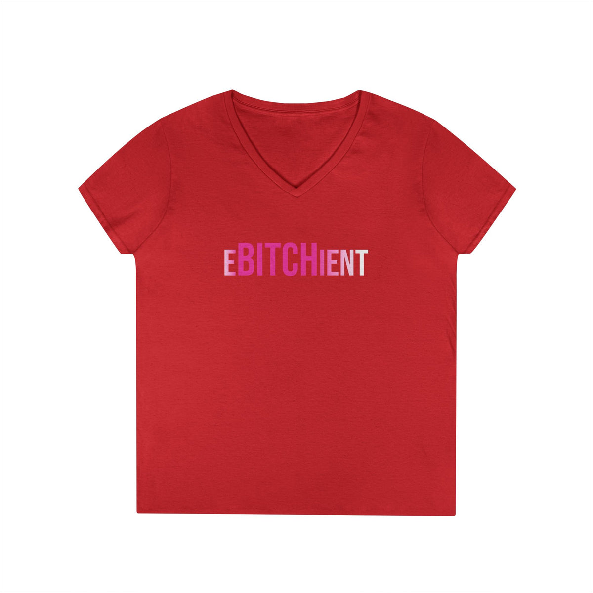 Ebitchient V-Neck Tee