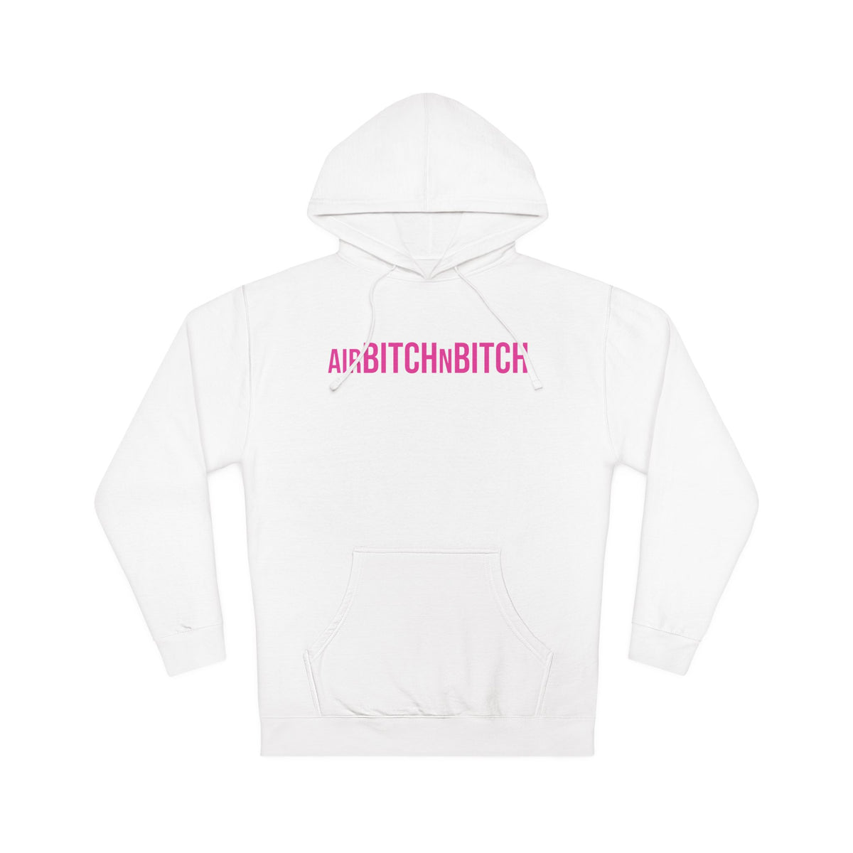 AirBITCHnBITCH Hooded Sweatshirt