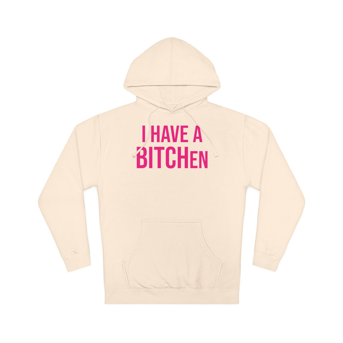 BITCHen Hooded Sweatshirt