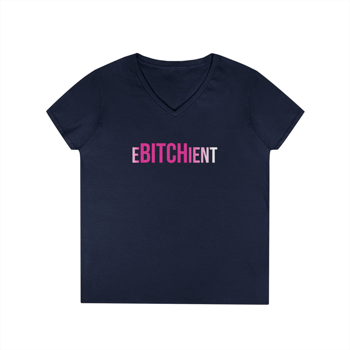 Ebitchient V-Neck Tee