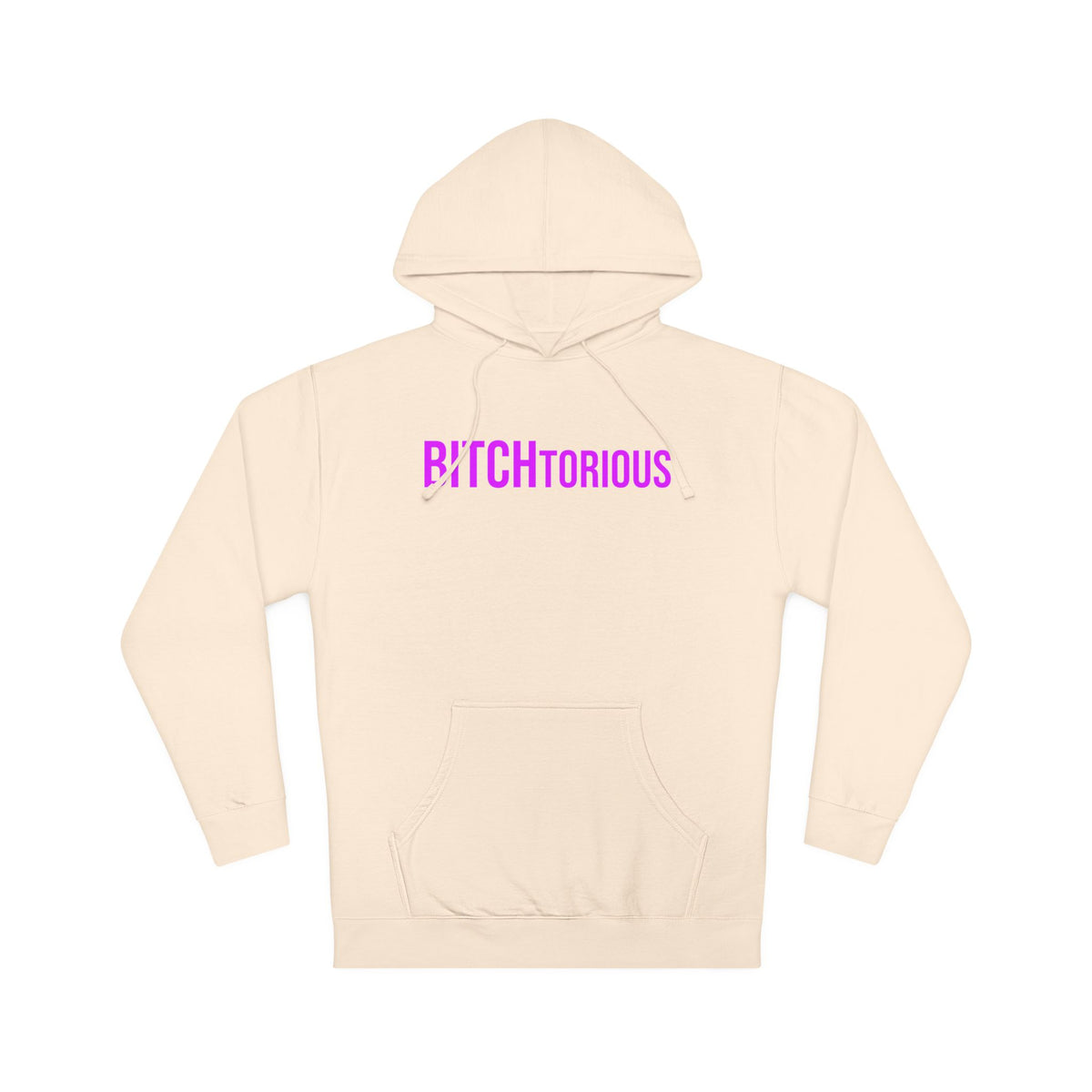 BITCHtorious Hooded Sweatshirt