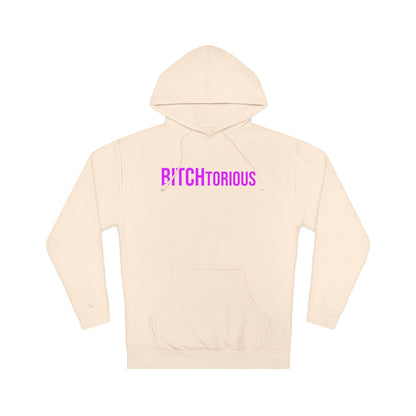 BITCHtorious Hooded Sweatshirt