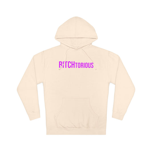 BITCHtorious Hooded Sweatshirt