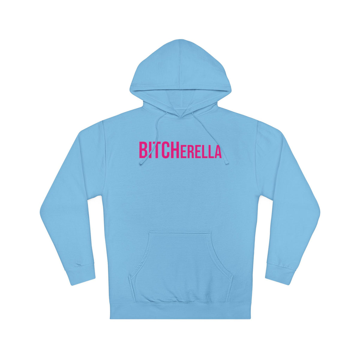 BITCHerella Hooded Sweatshirt