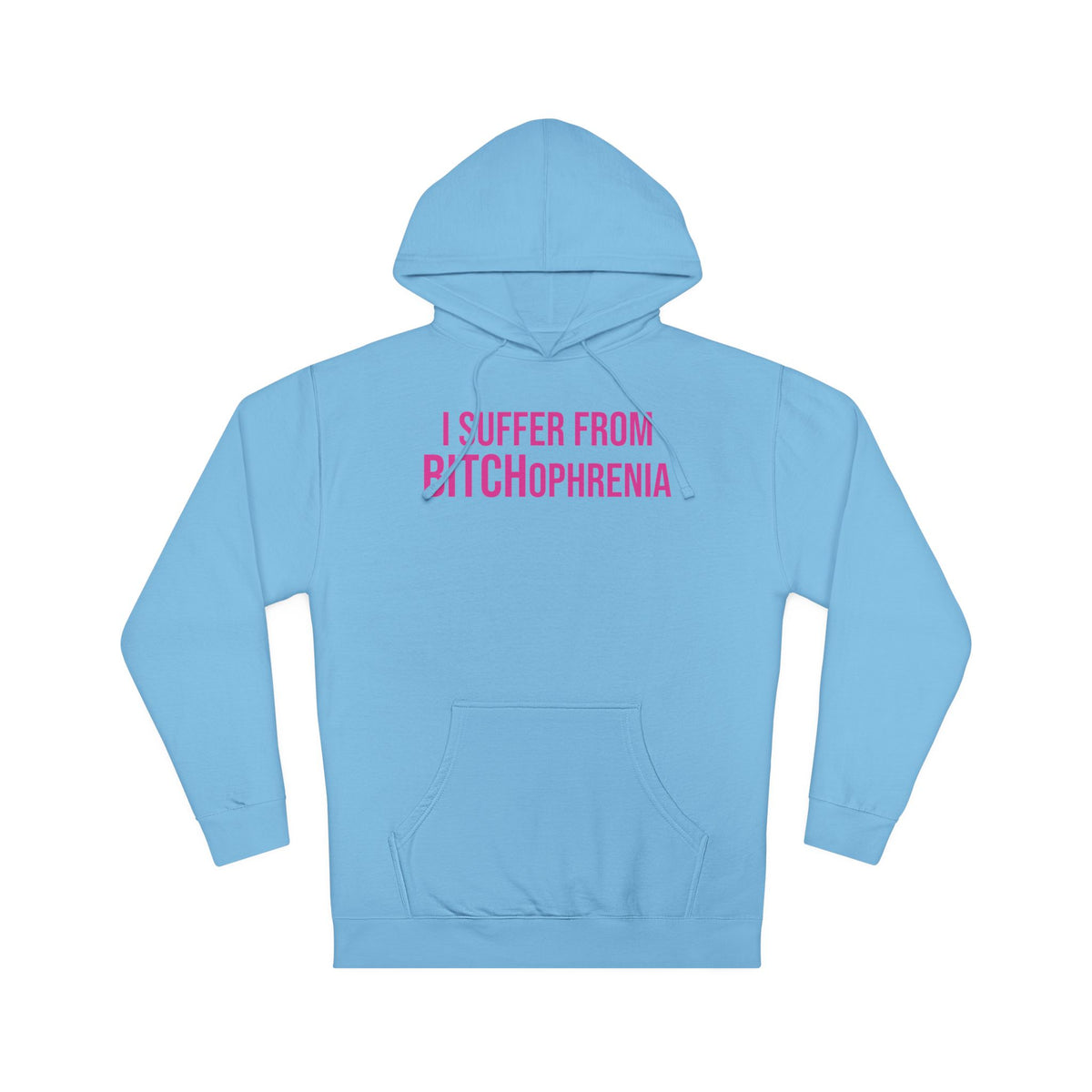 BITCHophrenia Hooded Sweatshirt