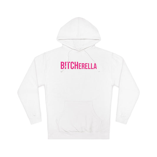 BITCHerella Hooded Sweatshirt