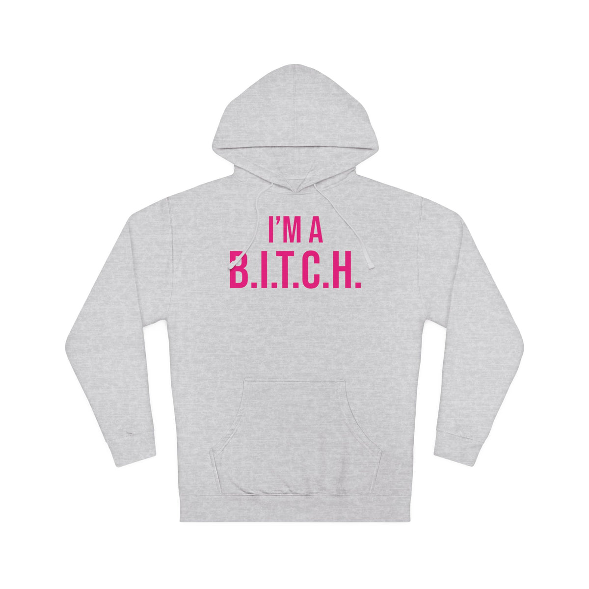 B.I.T.C.H. #1 Hooded Sweatshirt