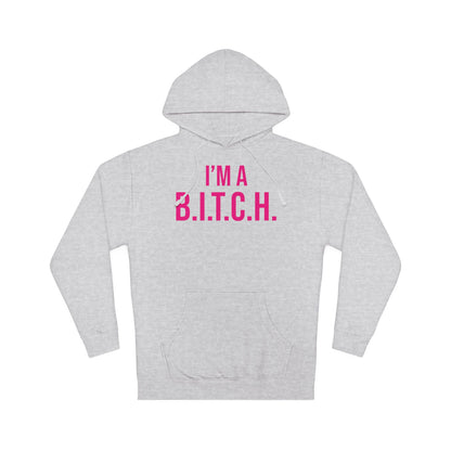 B.I.T.C.H. #1 Hooded Sweatshirt