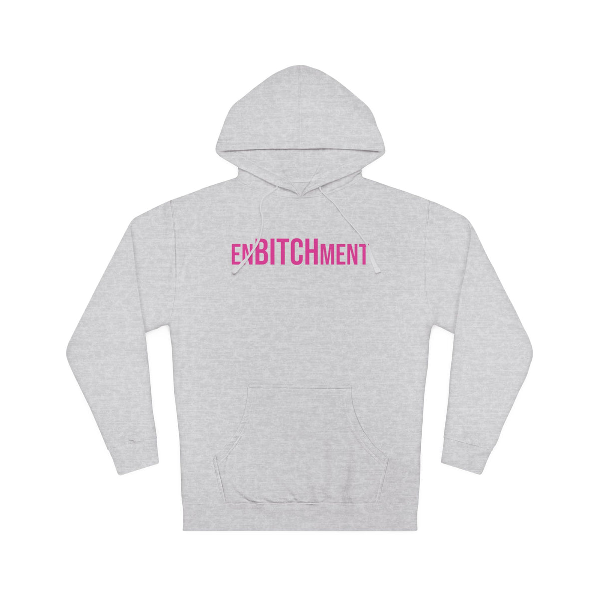 EnBITCHment Hooded Sweatshirt