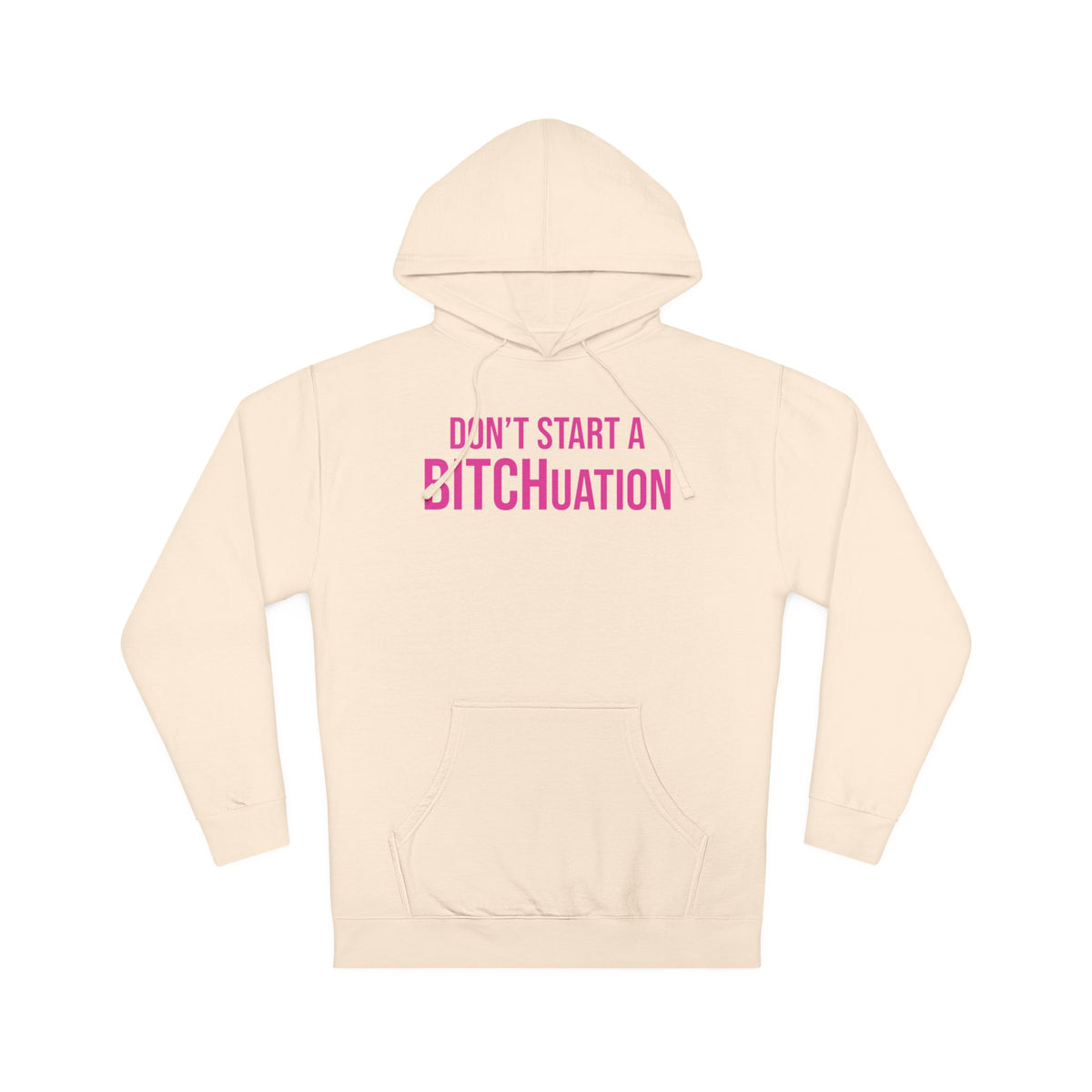 BITCHuation Hooded Sweatshirt