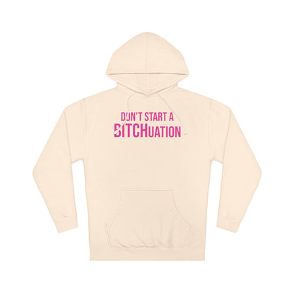 BITCHuation Hooded Sweatshirt