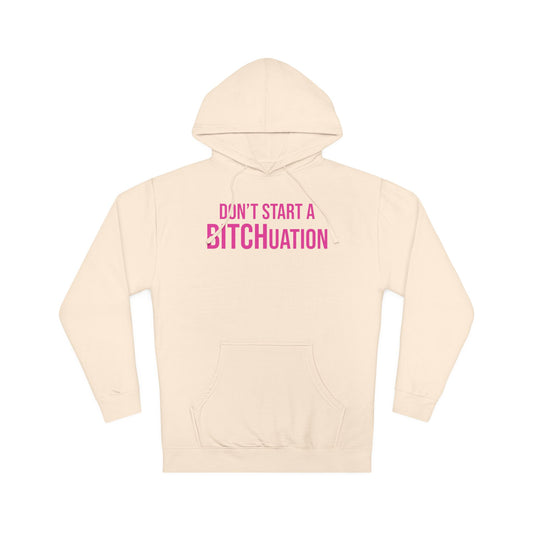 BITCHuation Hooded Sweatshirt
