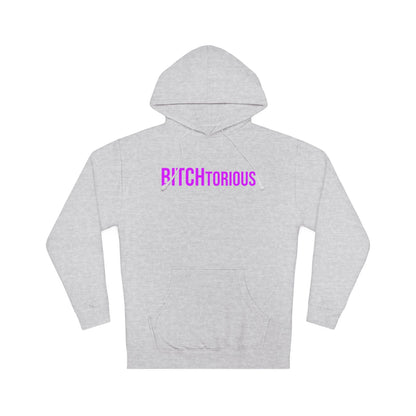 BITCHtorious Hooded Sweatshirt