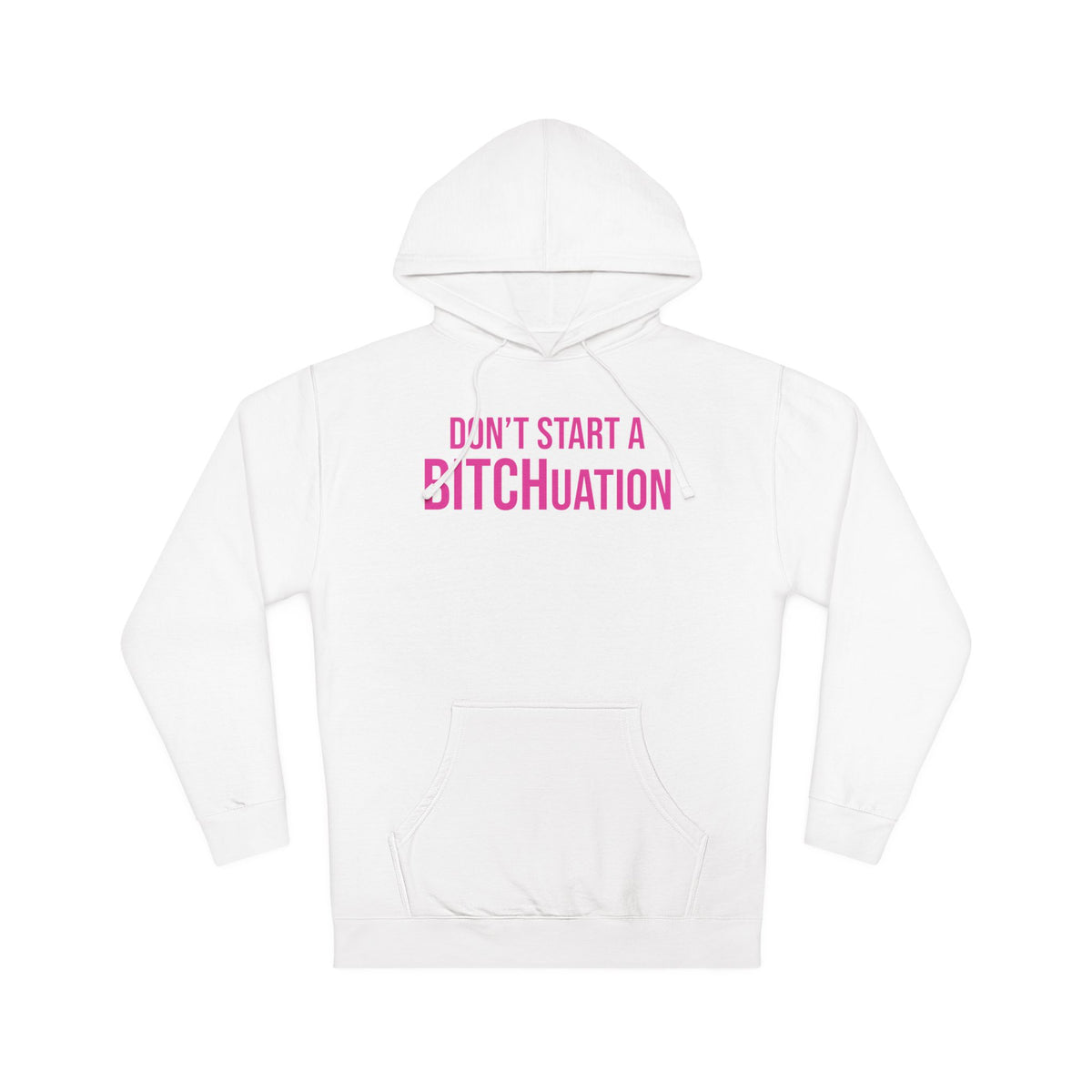 BITCHuation Hooded Sweatshirt