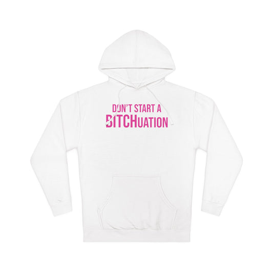 BITCHuation Hooded Sweatshirt