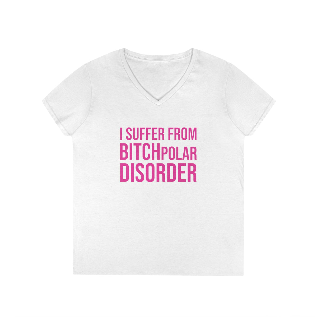 BITCHpolar Disorder V-Neck Tee