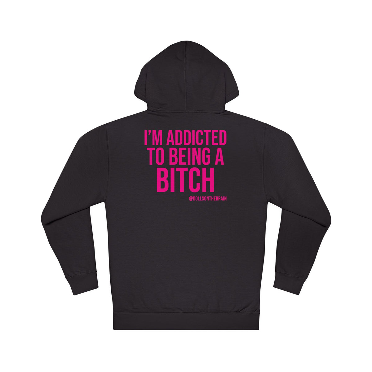 BITCHaholic Hooded Sweatshirt