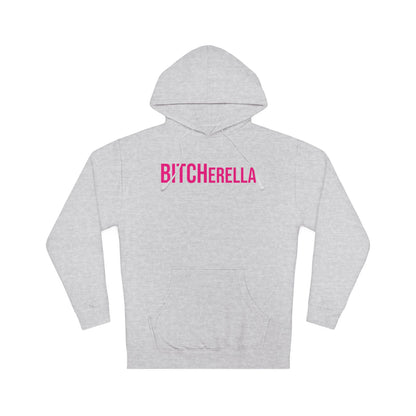 BITCHerella Hooded Sweatshirt