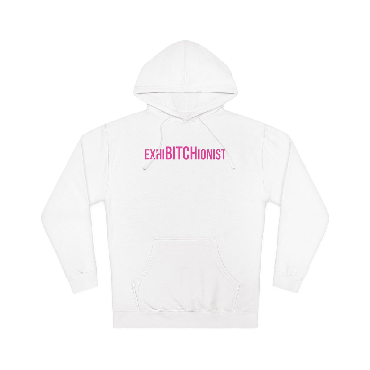 ExhiBITCHionist Hooded Sweatshirt