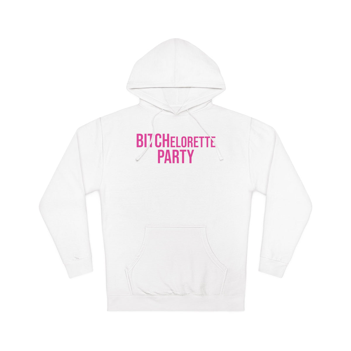 BITCHelorette Hooded Sweatshirt