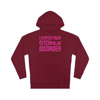 BITCHpolar Disorder Hooded Sweatshirt