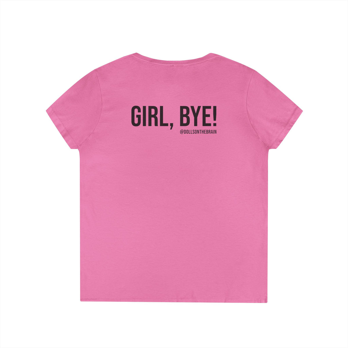 Not Today/Girl Bye V-Neck Tee