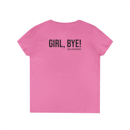 Not Today/Girl Bye V-Neck Tee