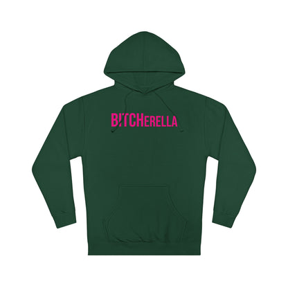 BITCHerella Hooded Sweatshirt