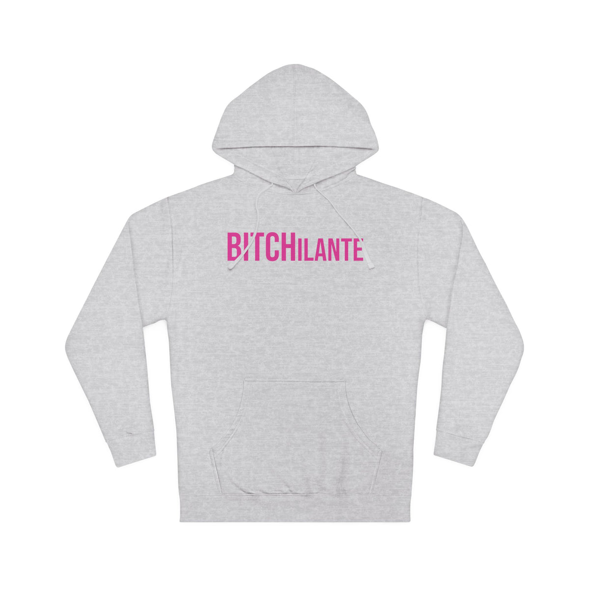 BITCHilante Hooded Sweatshirt