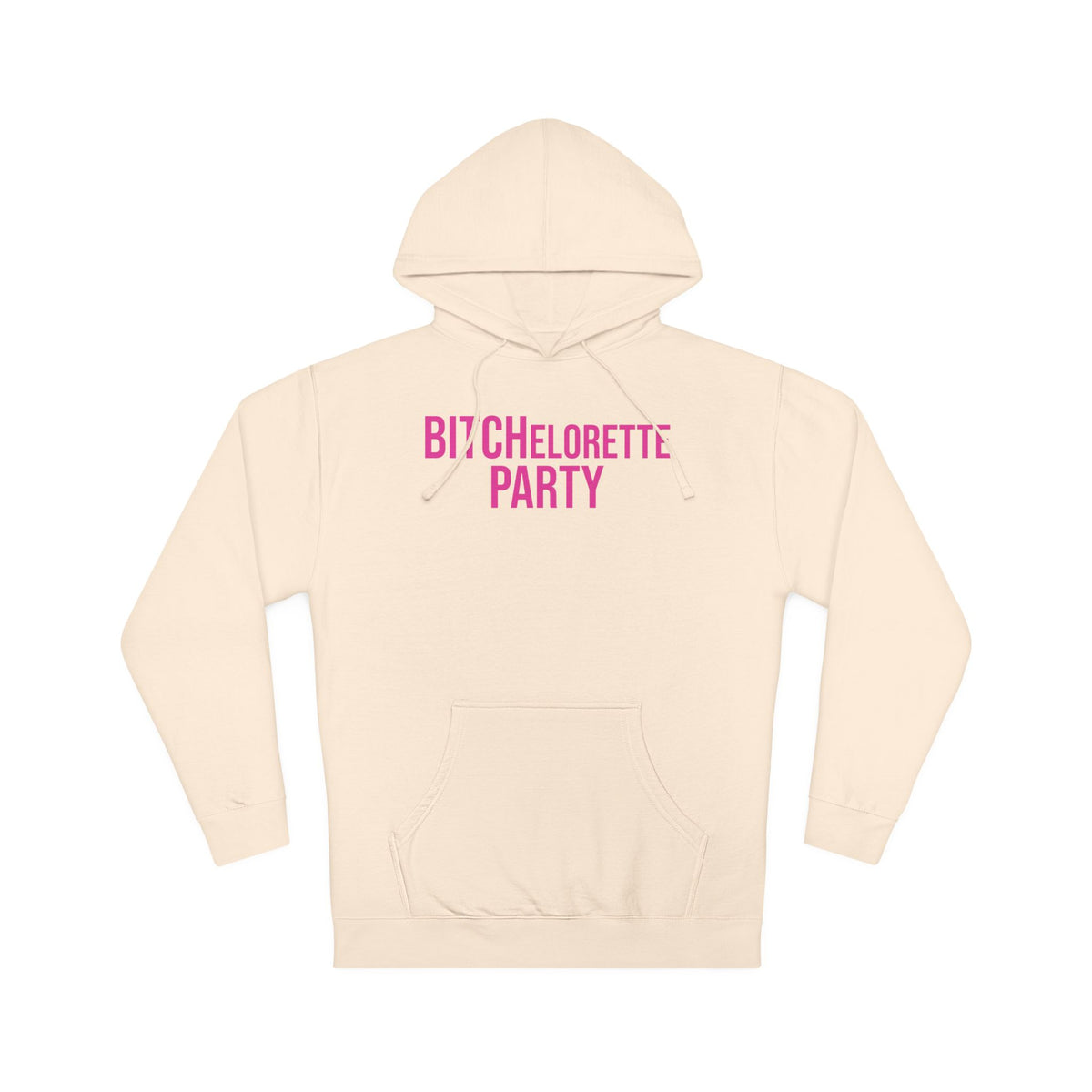 BITCHelorette Hooded Sweatshirt