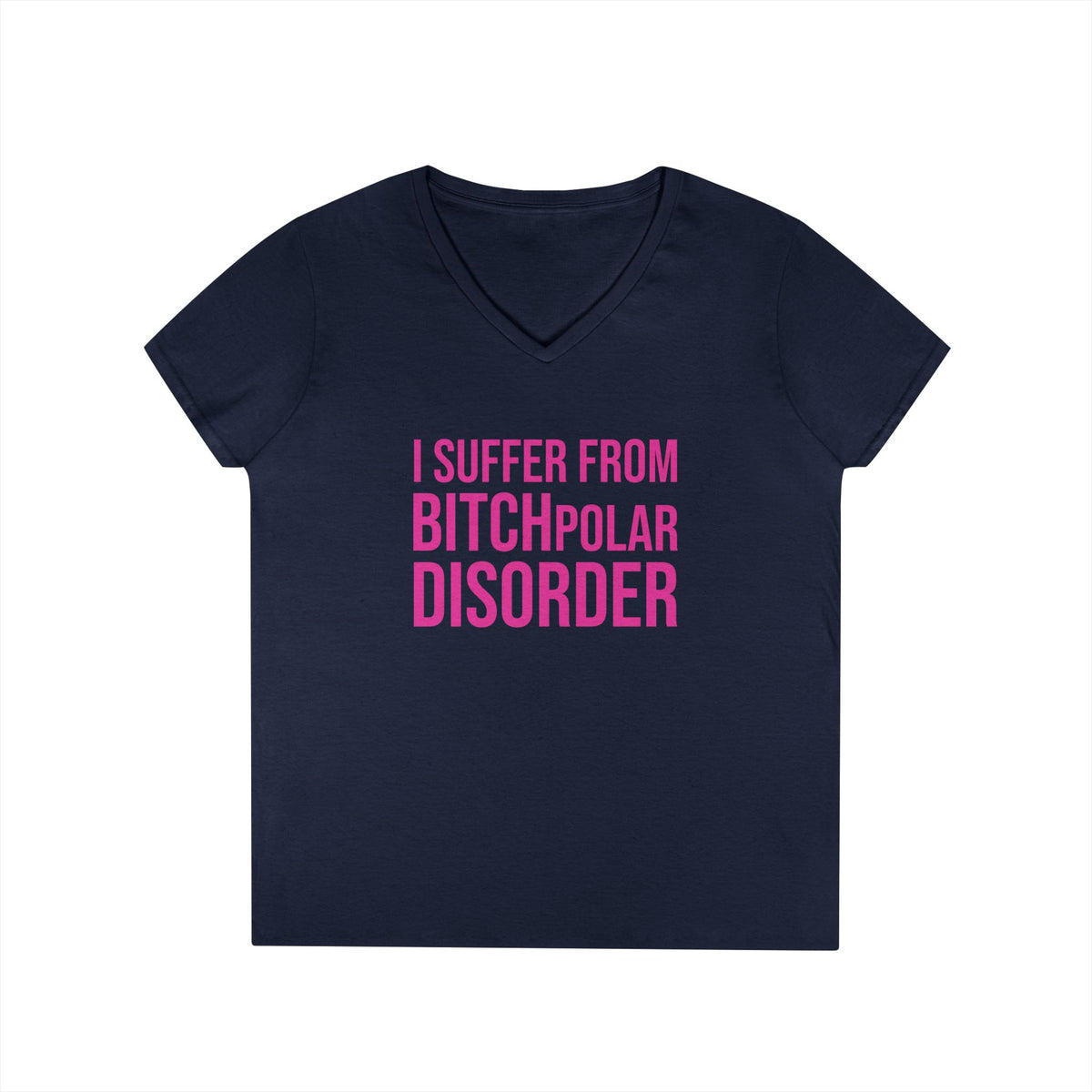 BITCHpolar Disorder V-Neck Tee