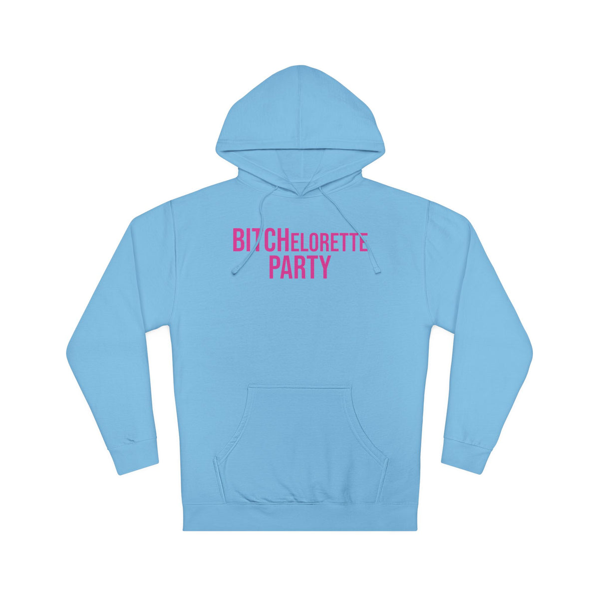 BITCHelorette Hooded Sweatshirt
