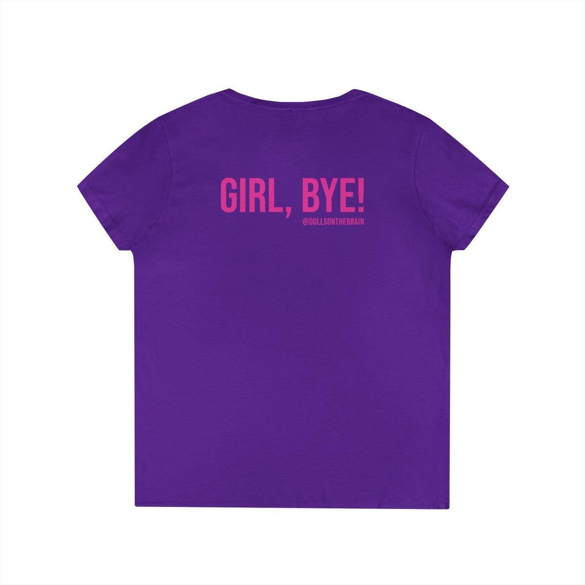 Not Today/Girl Bye V-Neck Tee
