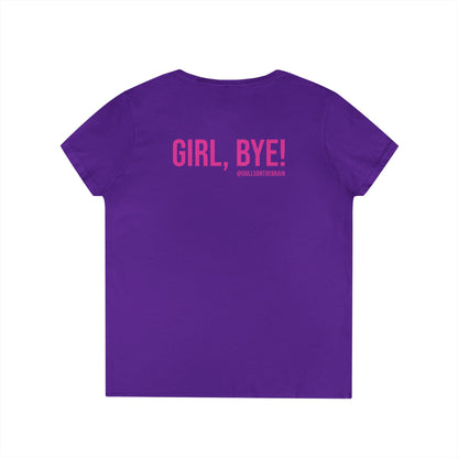 Not Today/Girl Bye V-Neck Tee