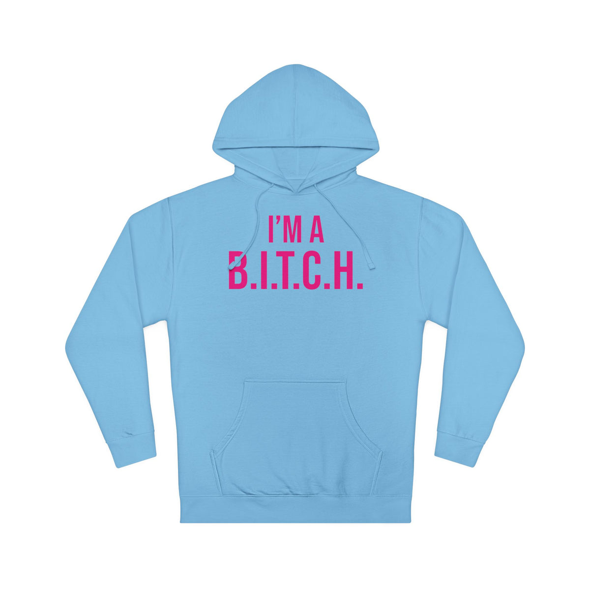 B.I.T.C.H. #2 Hooded Sweatshirt