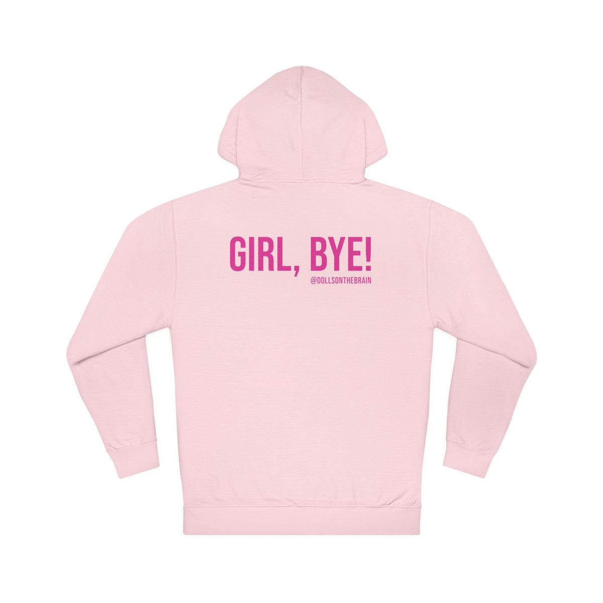 Not Today/Girl Bye Hooded Sweatshirt