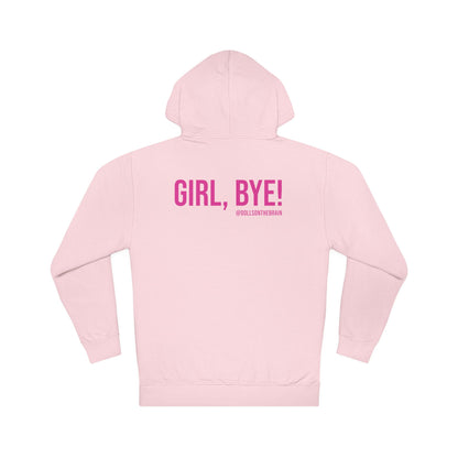 Not Today/Girl Bye Hooded Sweatshirt