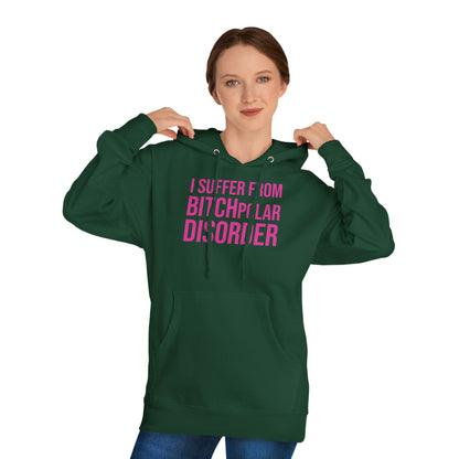 BITCHpolar Disorder Hooded Sweatshirt