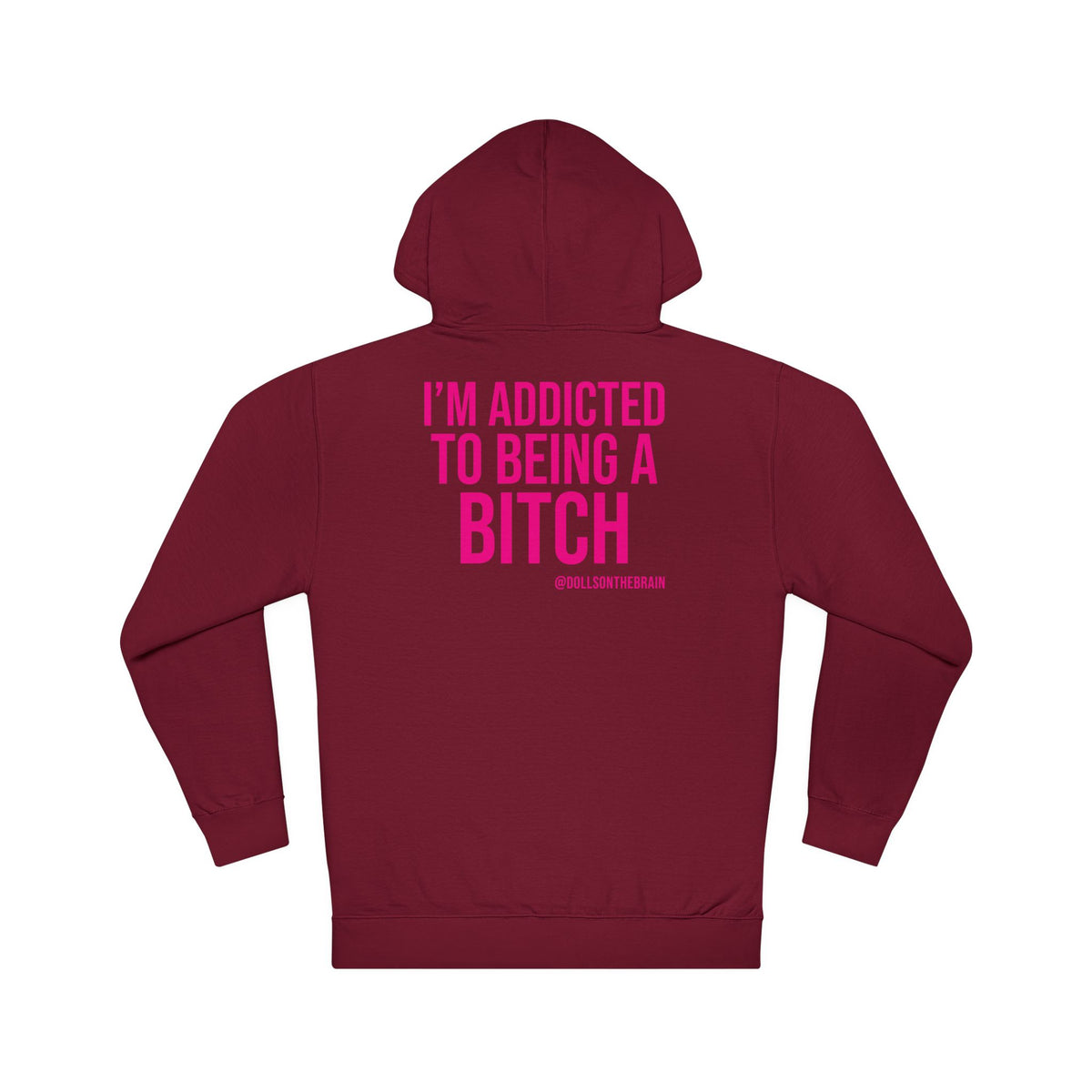 BITCHaholic Hooded Sweatshirt