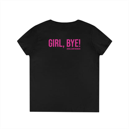 Not Today/Girl Bye V-Neck Tee