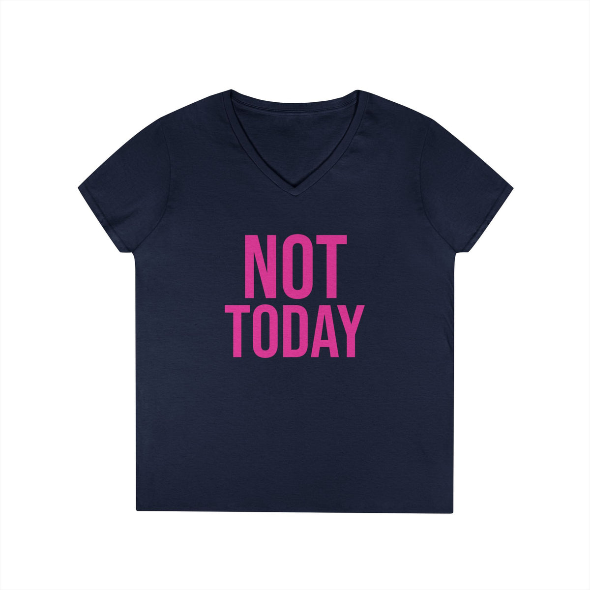 Not Today/Girl Bye V-Neck Tee