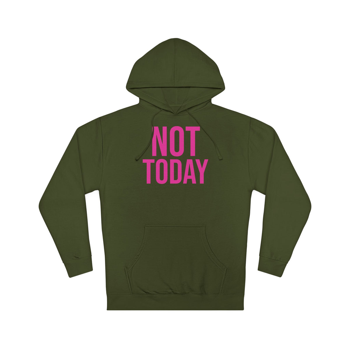 Not Today/Girl Bye Hooded Sweatshirt