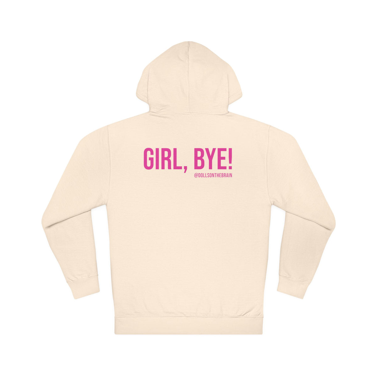 Not Today/Girl Bye Hooded Sweatshirt