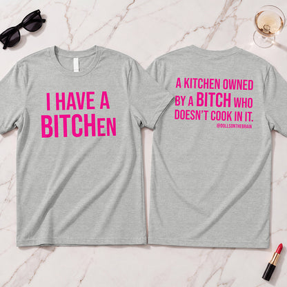 BITCHen T-Shirt