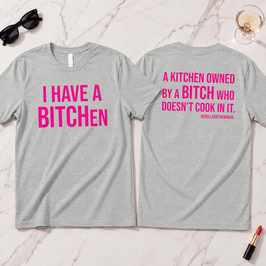 BITCHen T-Shirt