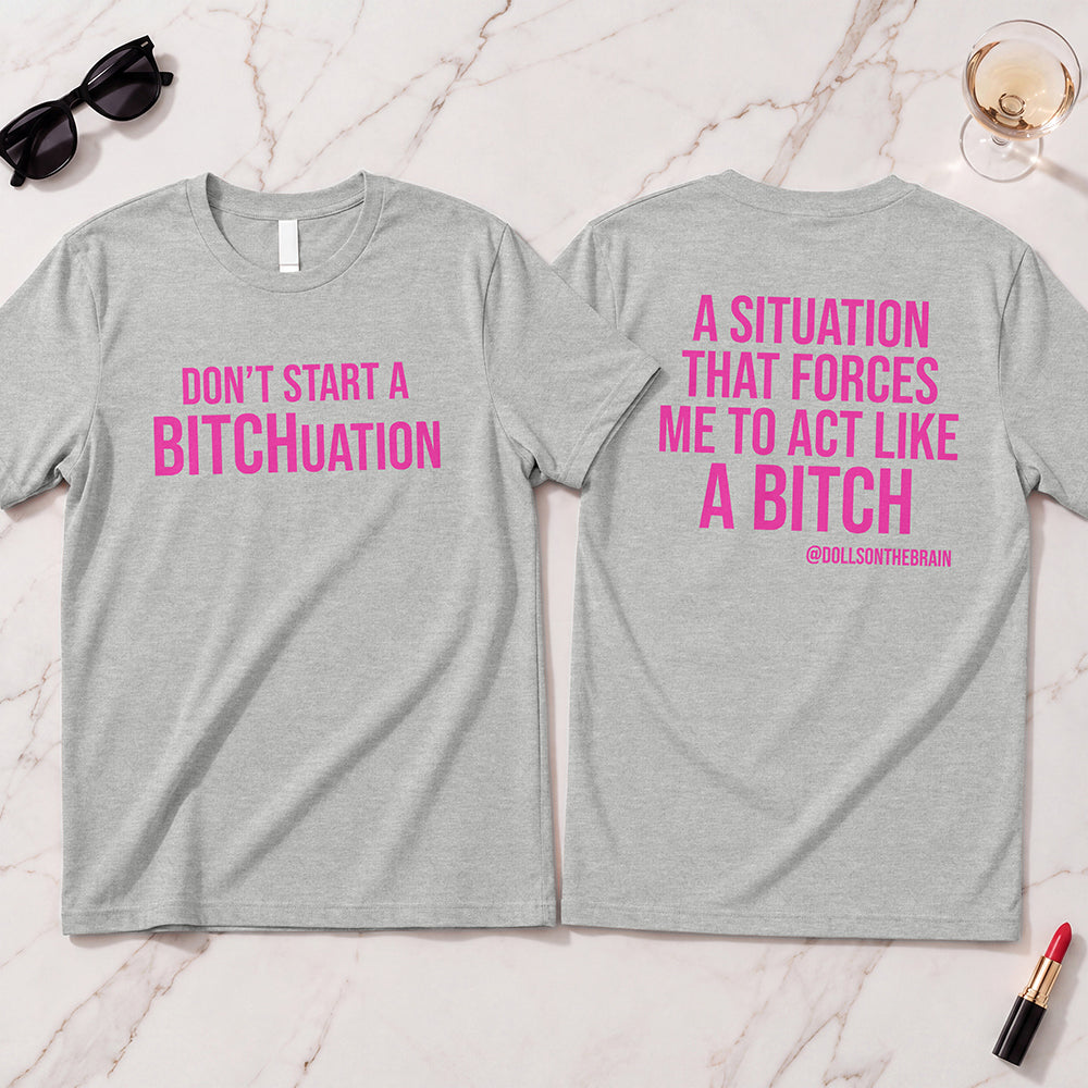 BITCHuation T-Shirt