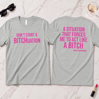 BITCHuation T-Shirt