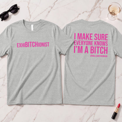 ExhiBITCHionist T-Shirt