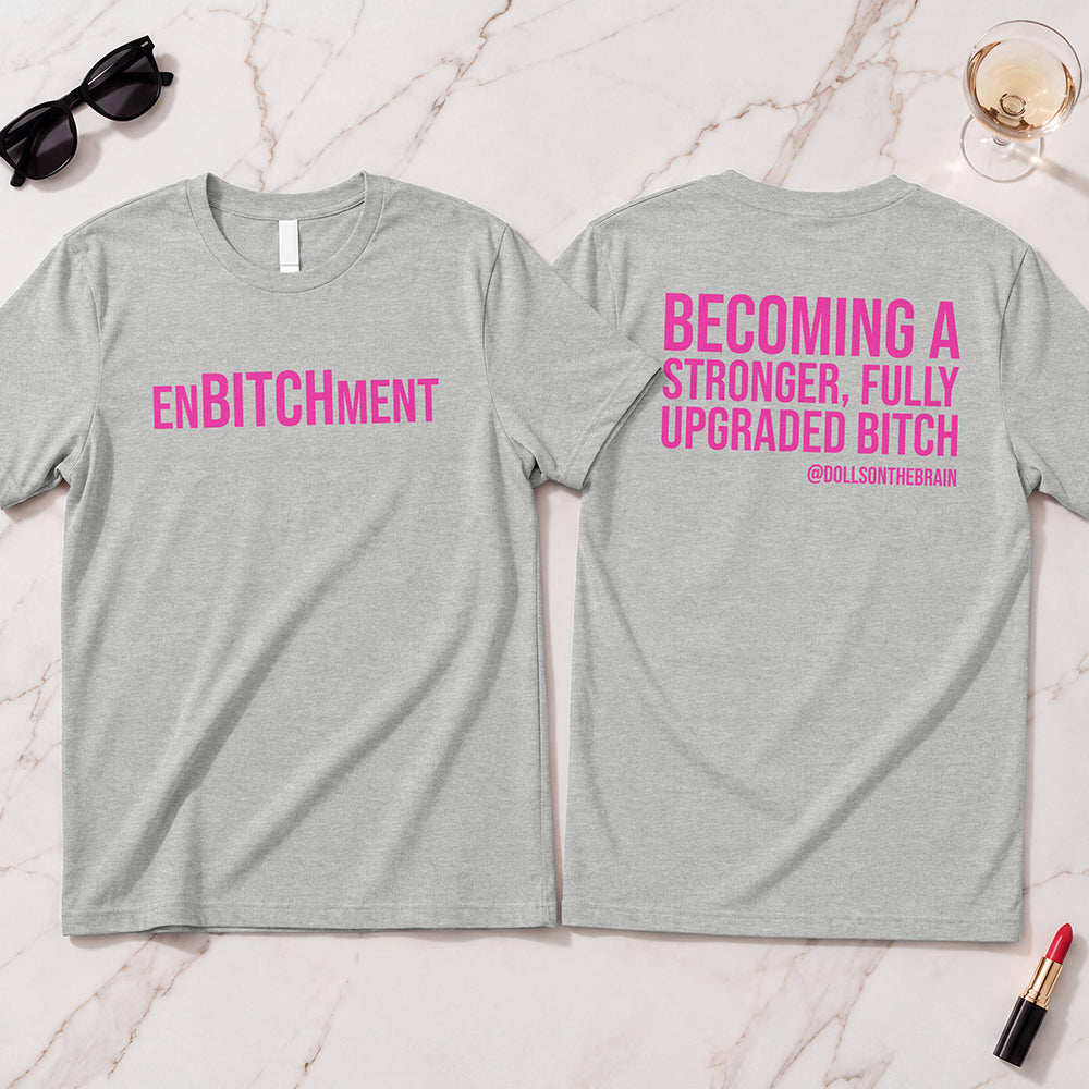 EnBITCHment T-Shirt