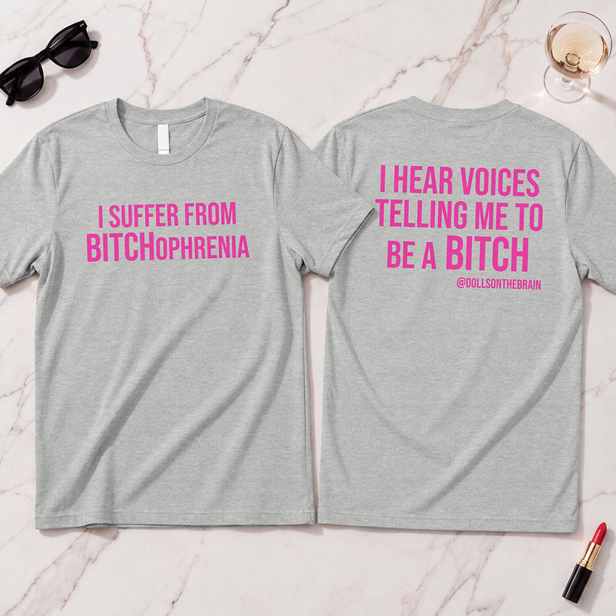 BITCHophrenia T-Shirt